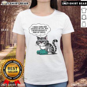 Cute cat graphic on a ladies tee with the phrase about bad choices, featuring a humorous take on Crocs.