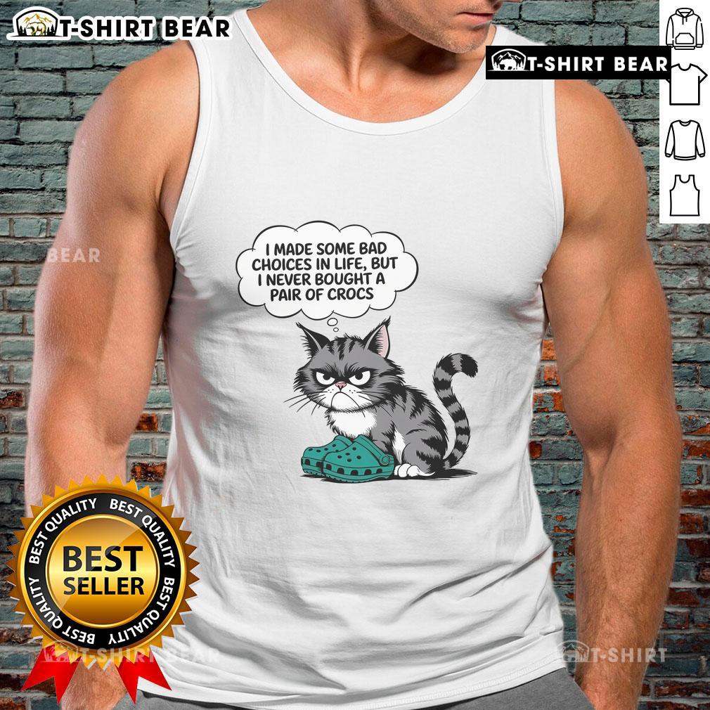 Adorable cat wearing a humorous tank top that says, I made some bad choices in life, but I never bought Crocs.