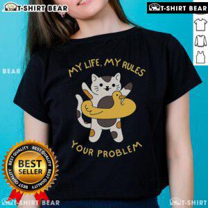 Funny ladies tee featuring a cat with the phrase My Life, My Rules, Your Problem for cat lovers and humor enthusiasts.