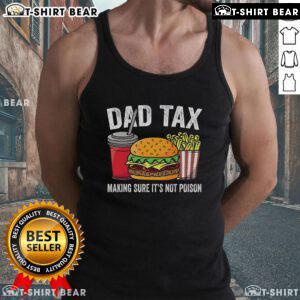 Premium Father's Day tank top featuring 'Good Dad Tax: Making Sure It's Not Poison' design for fun, humorous dads.