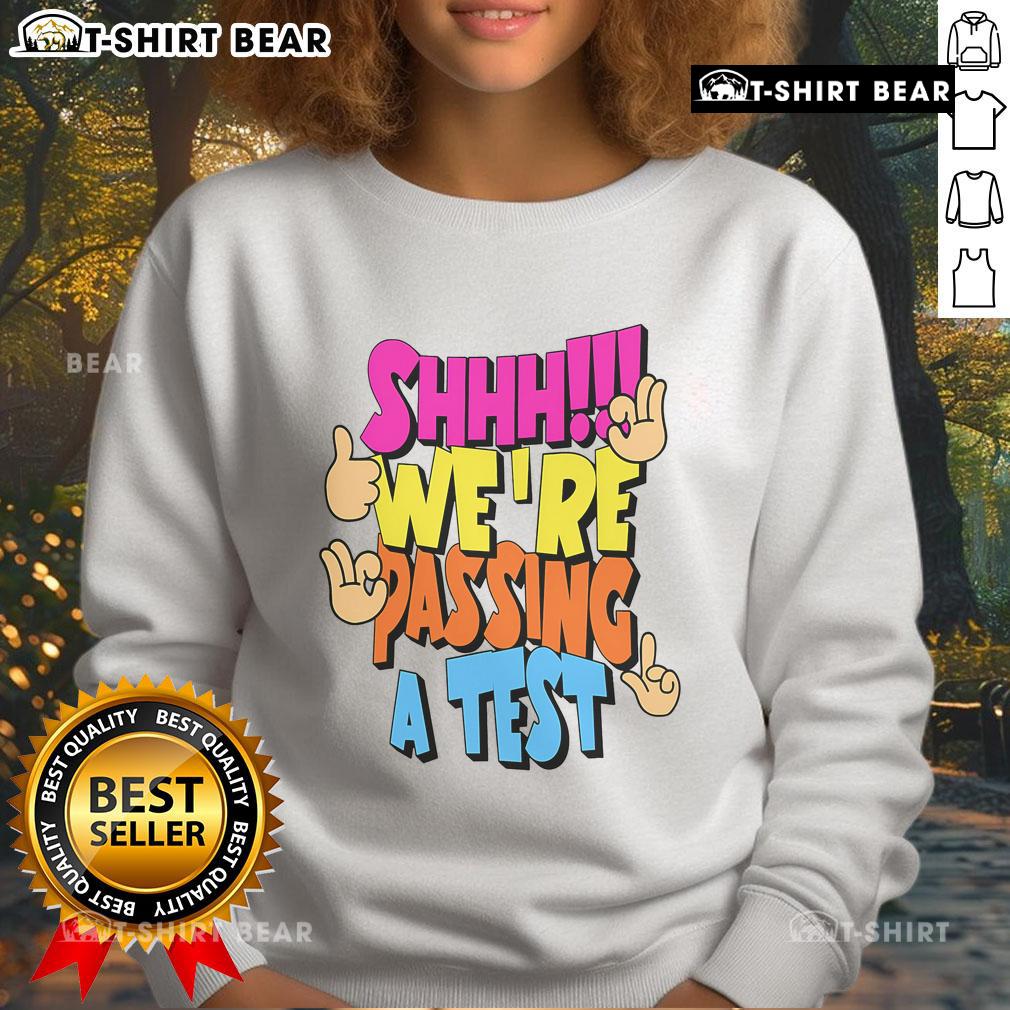 Good Shhh We're Passing A Test Sweatshirt in navy blue, perfect for students celebrating exam success.