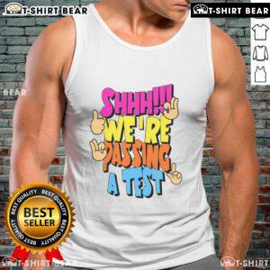 Good Shhh We're Passing A Test Tank Top - Stylish graphic tank top for students, perfect for casual school wear.