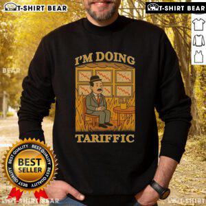 Hot I'm Doing Tariffic This Is Fine Meme Sweatshirt featuring a humorous design perfect for casual wear.