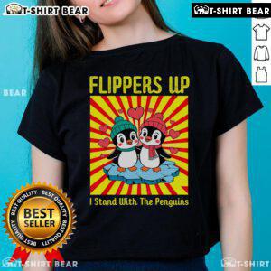 Alt Text: Nice flippers up! I stand with the penguins ladies tee featuring a playful penguin graphic on a stylish shirt.