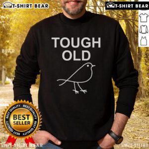 Nice Tough Old Bird Sweatshirt featuring a vintage-inspired bird graphic and cozy fabric, perfect for casual wear.