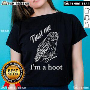 Nice Trust Me I'm A Hoot Ladies Tee in vibrant colors, featuring a fun owl graphic perfect for casual wear.
