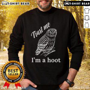 Cozy Nice Trust Me I'm A Hoot Sweatshirt featuring a fun owl graphic, perfect for casual wear and animal lovers.