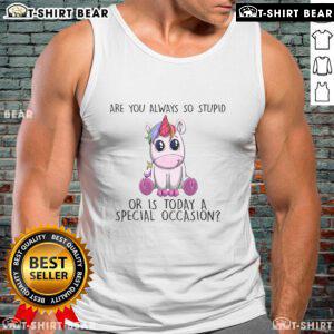 Unicorn tank top with 'Are You Always So Stupid?' slogan, perfect for fun and quirky casual wear.
