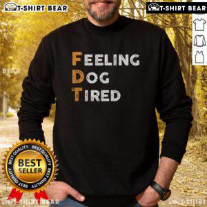 Cozy Official FDT Dog Feeling Dog Tired Sweatshirt featuring a cute dog graphic, perfect for pet lovers and chilly days.