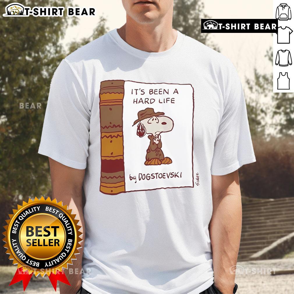 Official It'S Been A Hard Life By Dogstoevski T-Shirt featuring unique design and bold typography for fans of the brand.