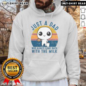 Alt Text: Official Just A Dad Who Always Came Back With The Milk hoodie in sunset colors, perfect for proud dads.