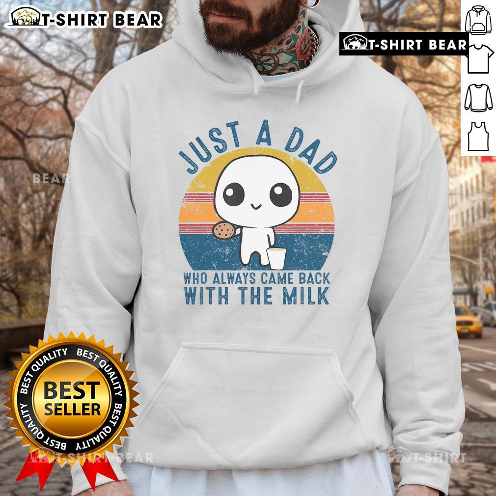 Alt Text: Official Just A Dad Who Always Came Back With The Milk hoodie in sunset colors, perfect for proud dads.