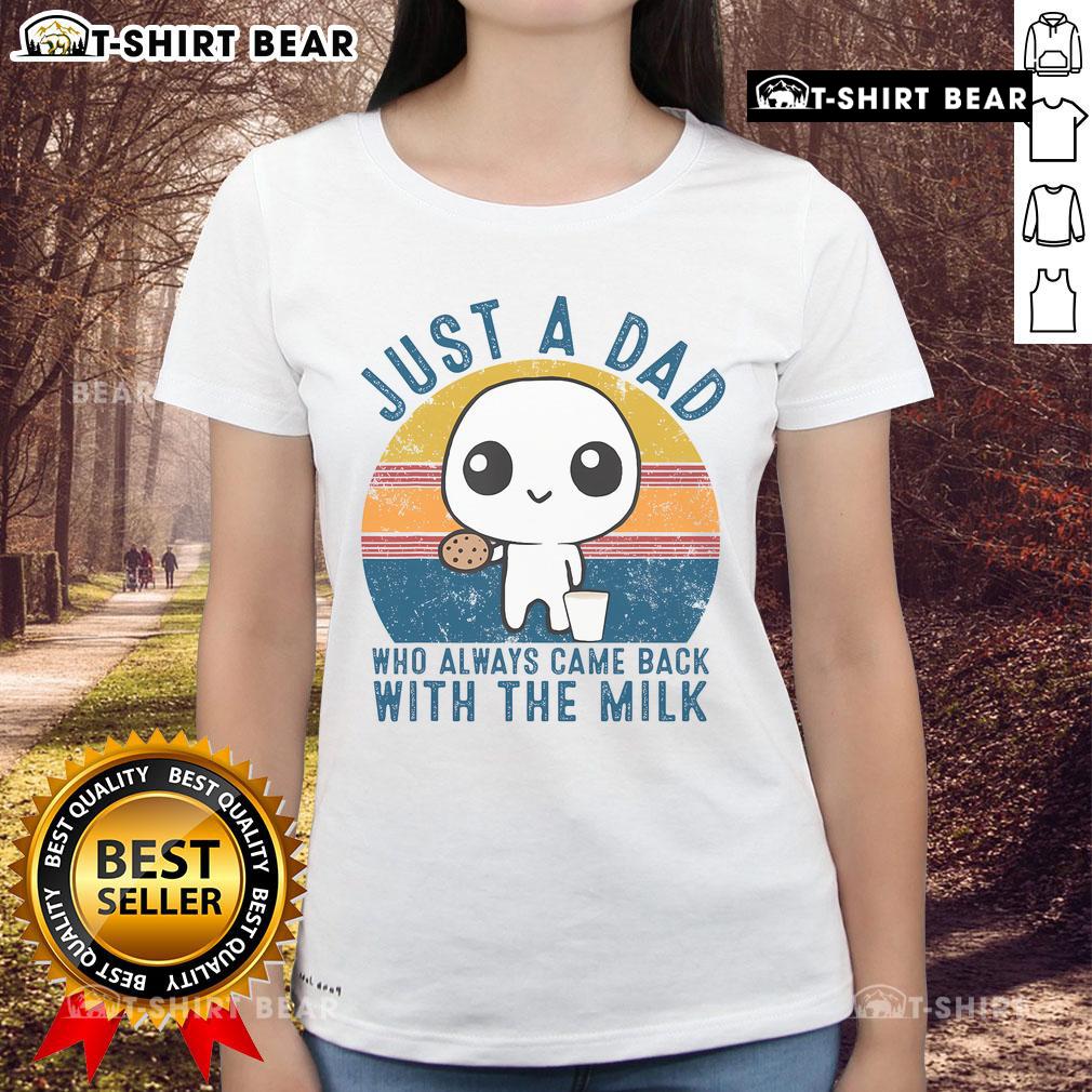 Just A Dad Who Always Came Back With The Milk Tee for Ladies at sunset, perfect for proud dads and casual wear.
