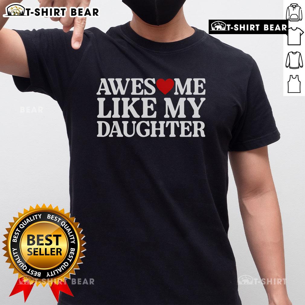 Alt Text: Official Parent Day Quote T-Shirt featuring 'Awesome Like My Daughter' design in vibrant colors for proud parents.