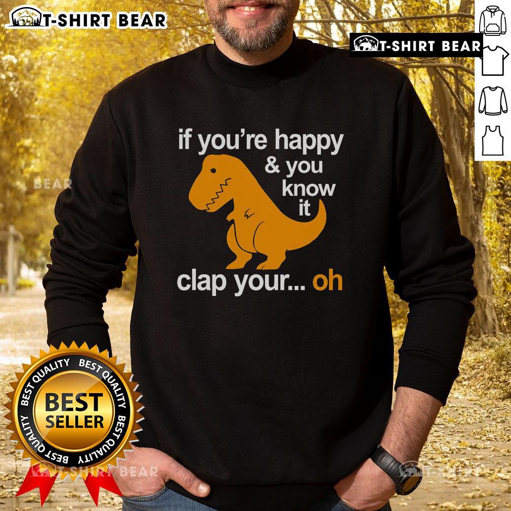 Official Sinosaur sweatshirt featuring 'If You're Happy You Know It, Clap Your Hands' design in vibrant colors.