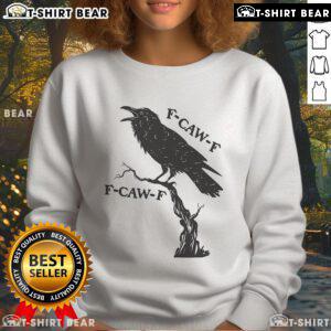 Original F CAW F Black Crow Pun Bird Cawing Grunge Sweatshirt featuring a stylish crow graphic and trendy design.