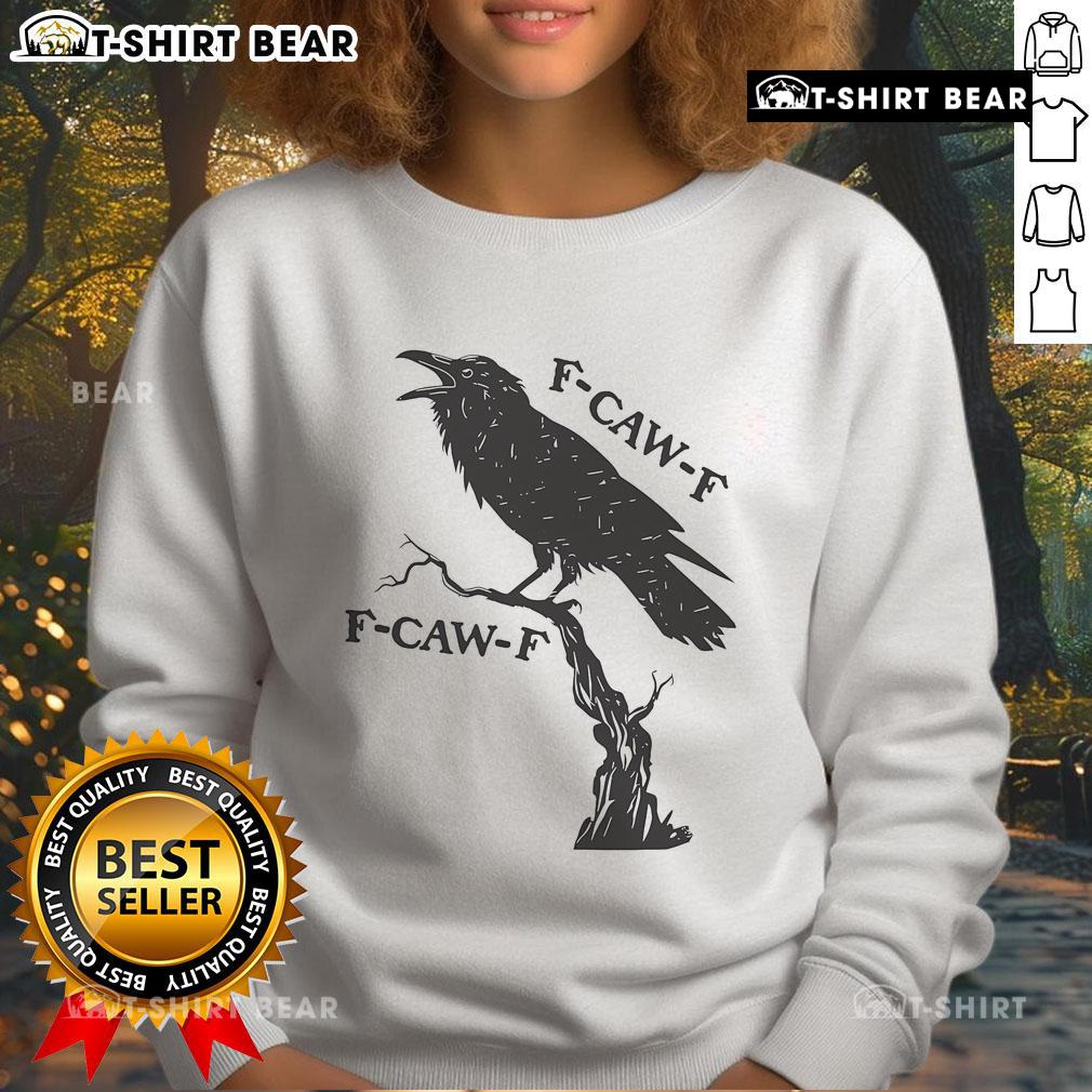 Original F CAW F Black Crow Pun Bird Cawing Grunge Sweatshirt featuring a stylish crow graphic and trendy design.
