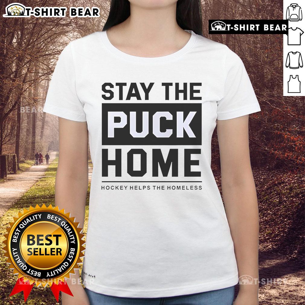Original Stay The Puck Home Hockey Helps The Homeless Ladies Tee in vibrant colors with a stylish design.