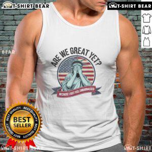 Premium 'Are We Great Yet?' tank top featuring a playful Statue of Liberty design, perfect for casual wear.
