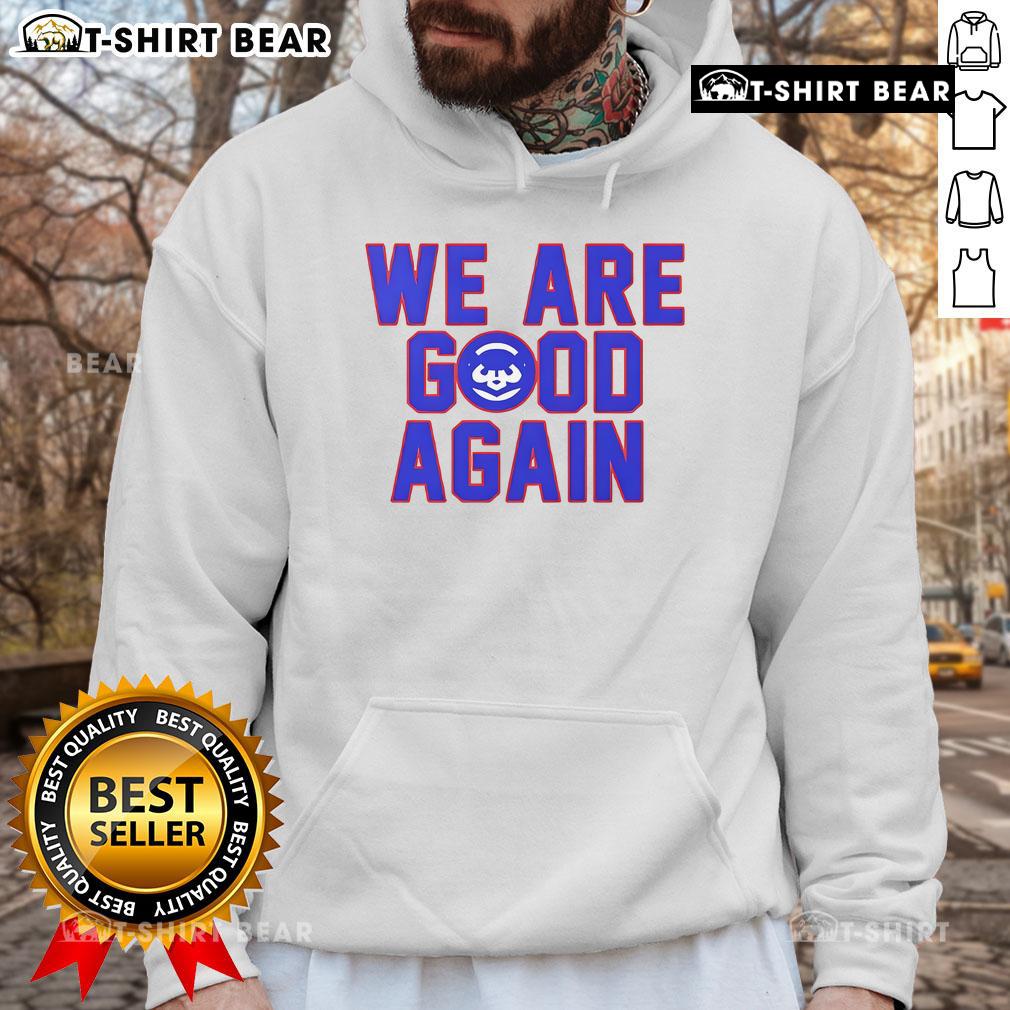 Premium Chicago Cubs We Are Good Again Hoodie in navy blue, perfect for fans celebrating the team's success.