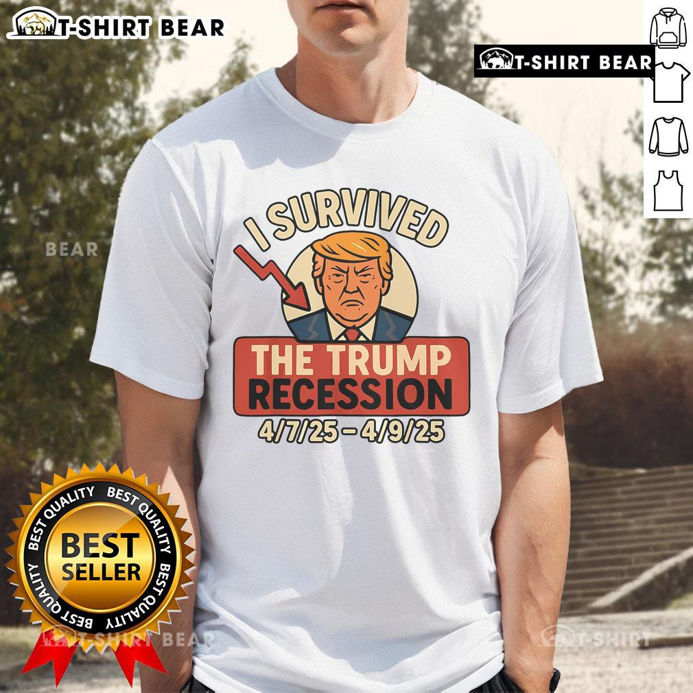 Alt Text: Premium I Survived The Trump Recession T-Shirt featuring bold text, perfect for expressing your economic resilience.
