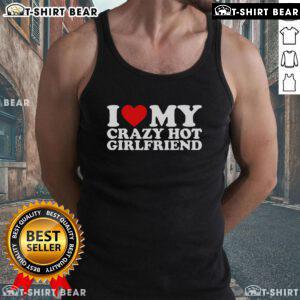 Pretty I Love My Crazy Hot Girlfriend tank top displayed on a mannequin, perfect for casual summer outings.