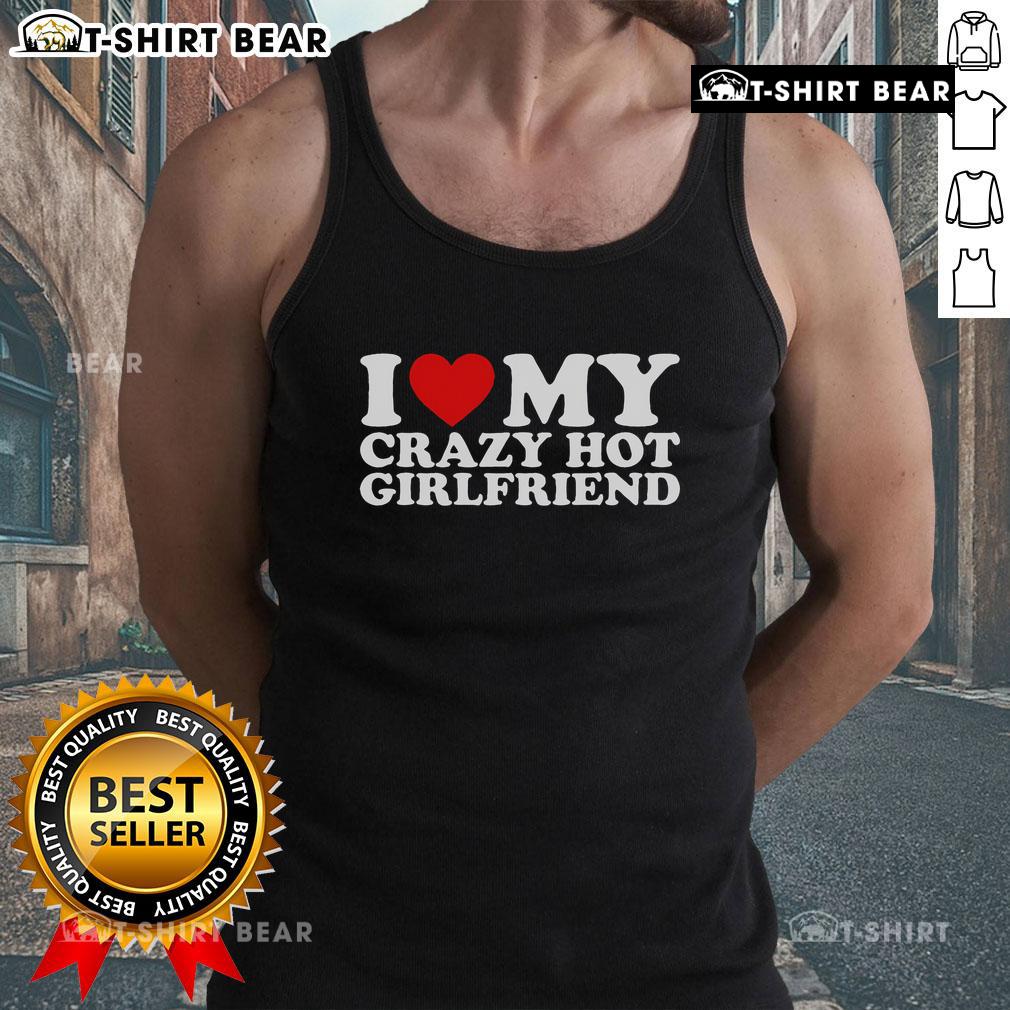 Pretty I Love My Crazy Hot Girlfriend tank top displayed on a mannequin, perfect for casual summer outings.