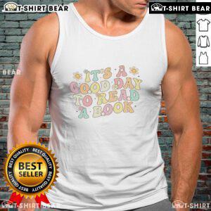 Book lovers reading tank top with 'It's a good day to read' design, perfect for cozy library days and literary enthusiasts.