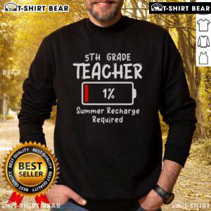 Top 5th Grade Teacher Summer Recharge sweatshirt for last day of school, featuring a fun and vibrant design for educators.