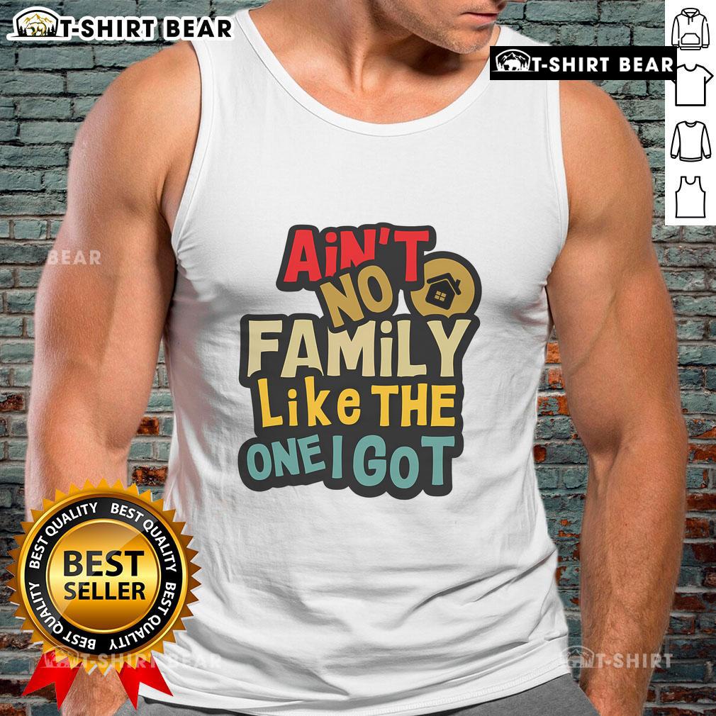 Funny Family Reunion Tank Top featuring 'Ain't No Family Like The One I Got' design, perfect for summer gatherings.