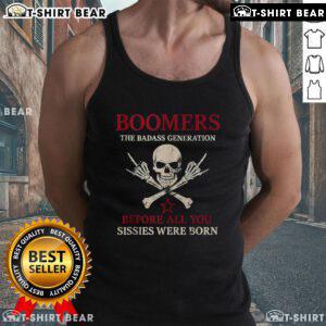 Top Boomers Generation Before All You Sissie Were Born Tank Top featuring vintage-inspired design for retro enthusiasts.