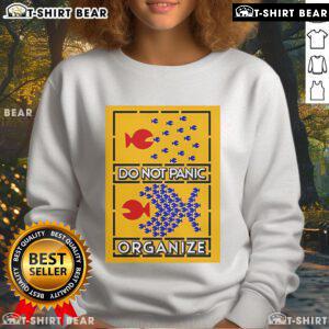 Alt Text: Cozy 'Top Do Not Panic Organize Big Fish Eat Little Fish' sweatshirt featuring a fun graphic design for casual wear.