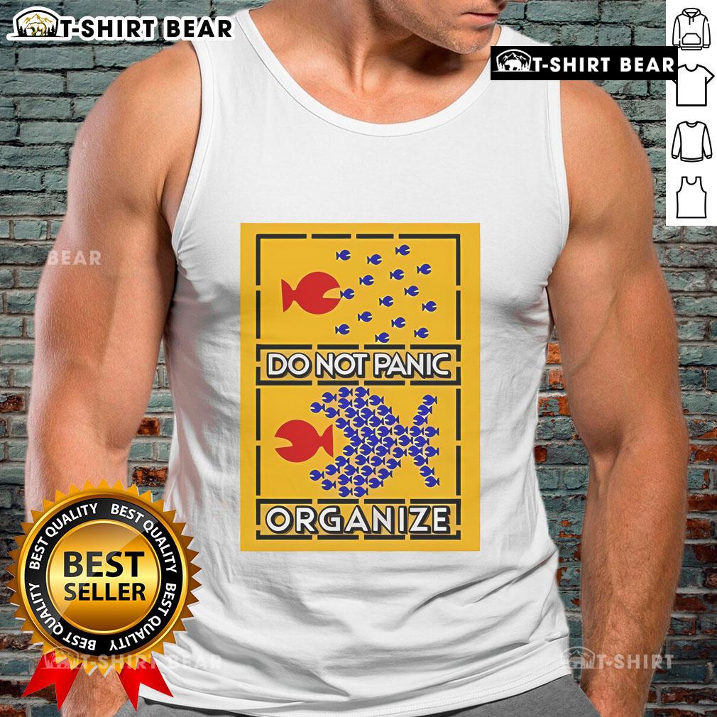 Top Do Not Panic Organize Big Fish Eat Little Fish Tank Top featuring colorful fish design for casual wear.