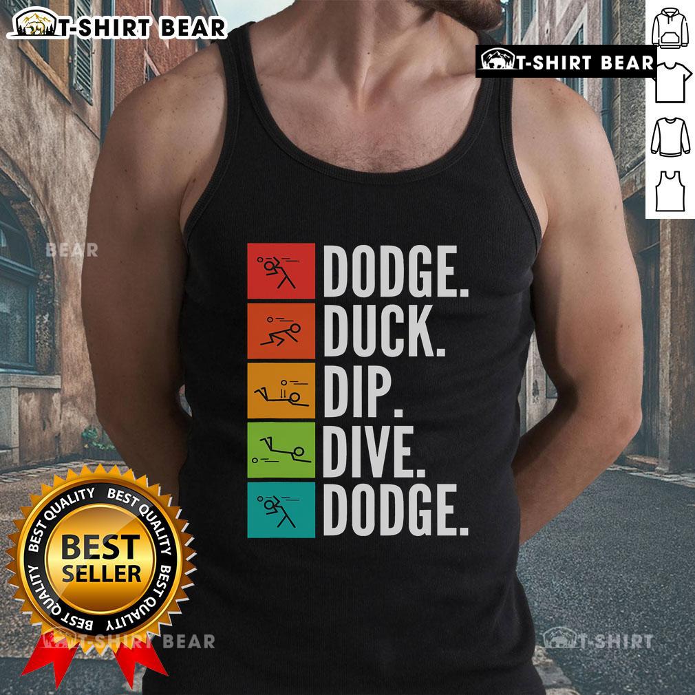 Top Duck Dip Dive I Ball Games I Dodgeball Tank Top featuring a fun graphic design for sports enthusiasts and players.