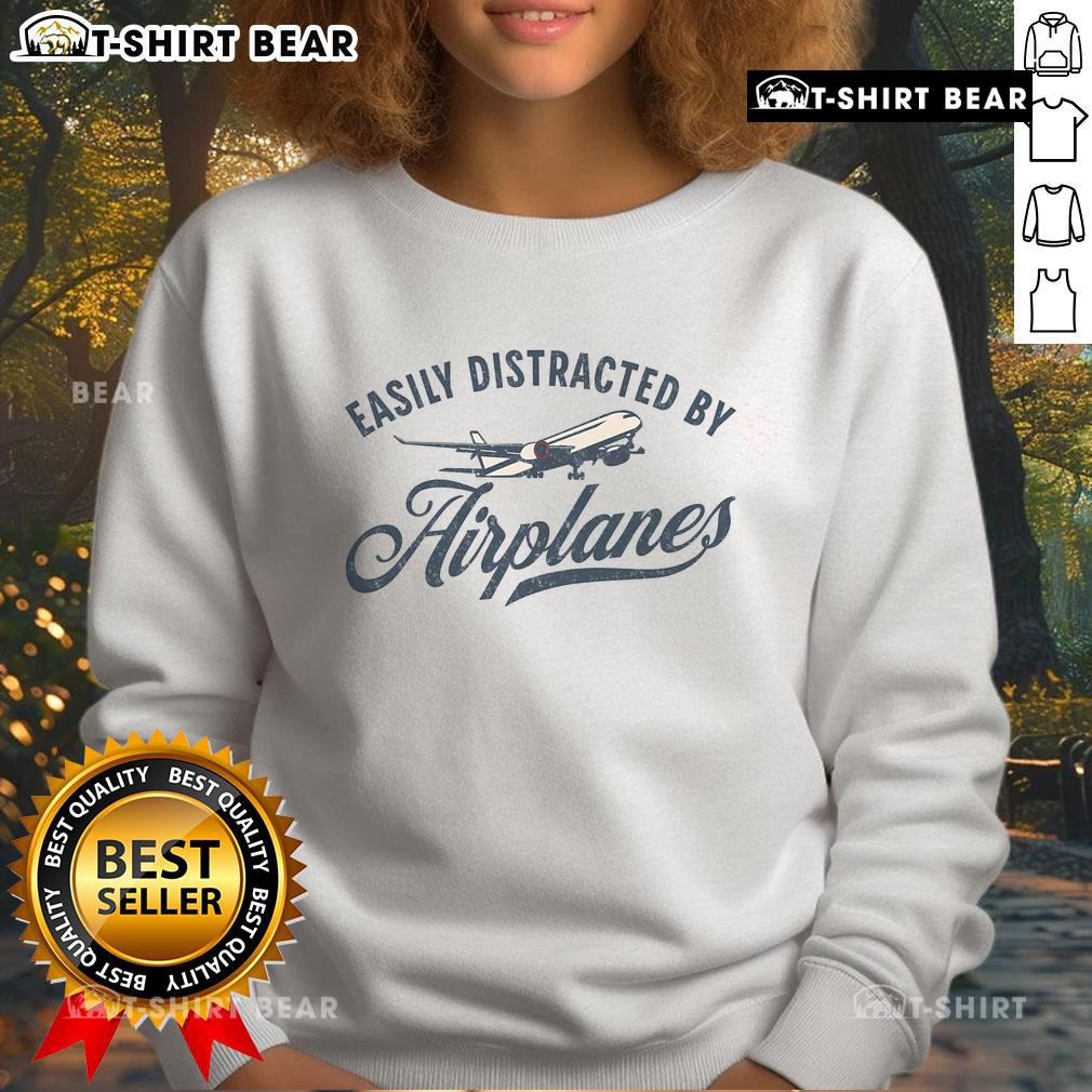Vintage aviation sweatshirt for plane lovers, featuring 'Easily Distracted by Airplanes' graphic design.