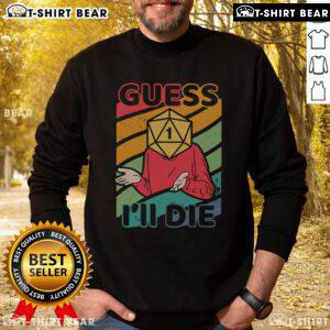 Cozy Top Guess I'll Roll A 1 sweatshirt featuring a playful design, perfect for gaming enthusiasts and casual wear lovers.