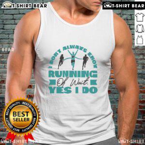 Motivational tank top featuring 'I Dont Always Enjoy Running, Oh Wait, Yes I Do' design, perfect for fitness enthusiasts.