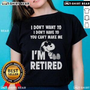 Top I Dont Want To I Dont Have To Snoop Ladies Tee, perfect for retired women who embrace relaxation and fun.