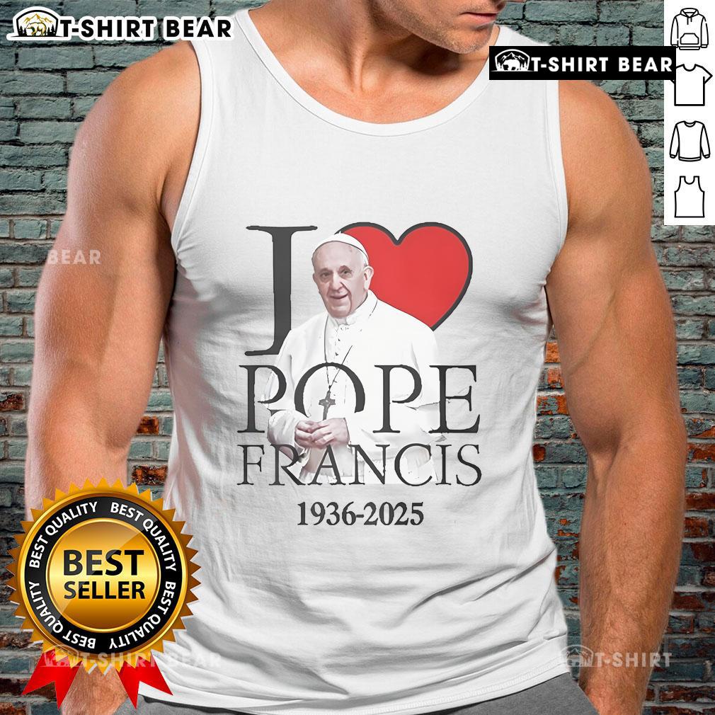 Top I Love Pope Francis 1936-2025 Tank Top featuring a vibrant design celebrating the beloved Pope's legacy.