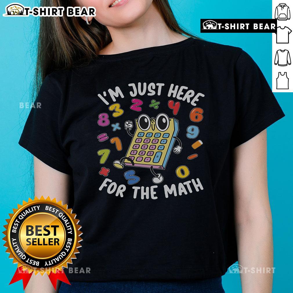 Top I'm Just Here For The Math Number Day Ladies Tee featuring a fun calculator graphic, perfect for math enthusiasts.