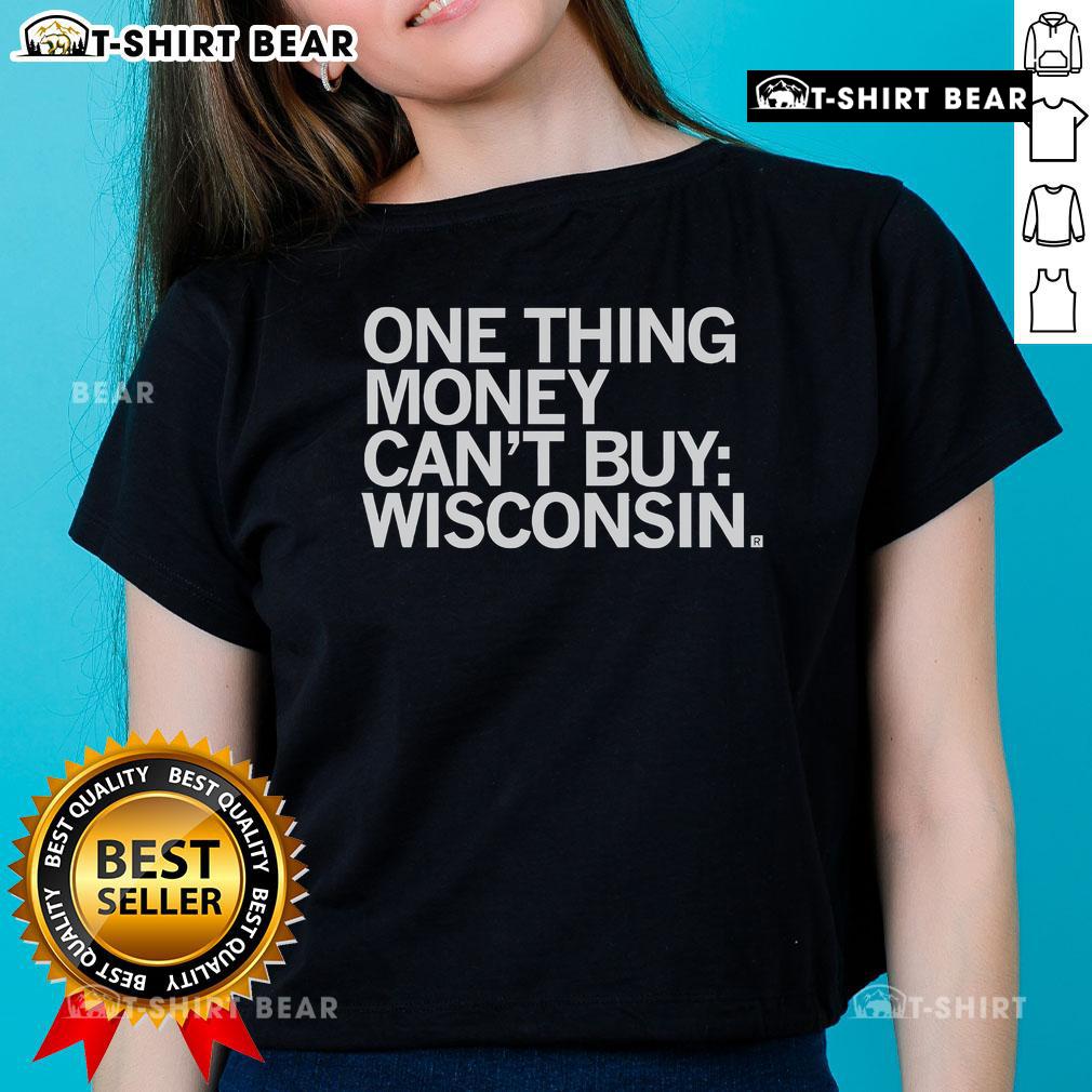 Top One Thing Money Can't Buy Wisconsin Ladies Tee featuring a stylish design perfect for casual wear and showing state pride.