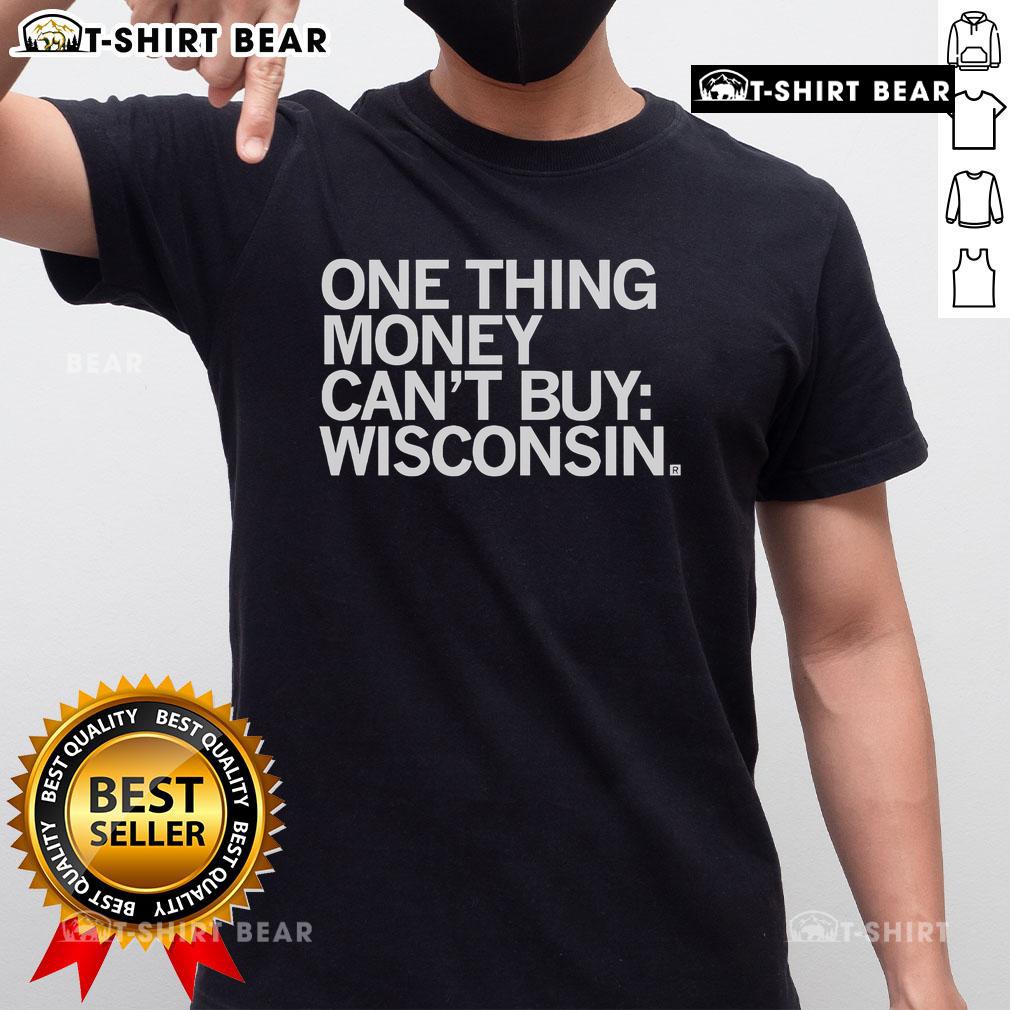 Top One Thing Money Can't Buy Wisconsin T-Shirt featuring a bold, stylish design perfect for proud Wisconsinites.
