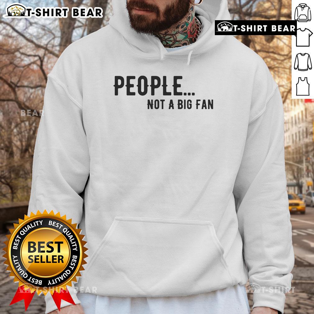 Cozy introvert hoodie featuring the phrase 'Top People Not a Big Fan' in stylish lettering, perfect for introverted individuals.
