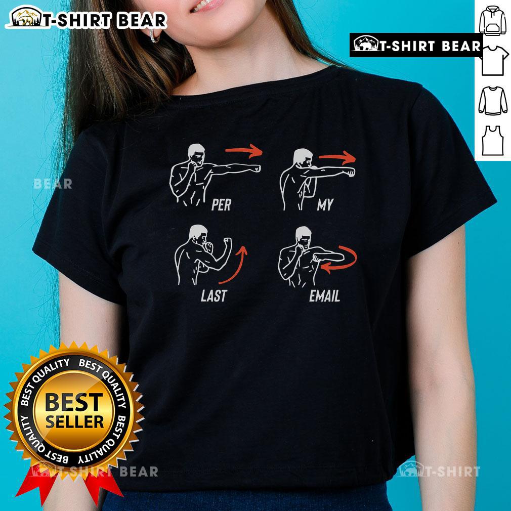 Funny 'Top-Per-My-Last-Email' tee featuring humorous punching ladies design for coworker humor lovers.