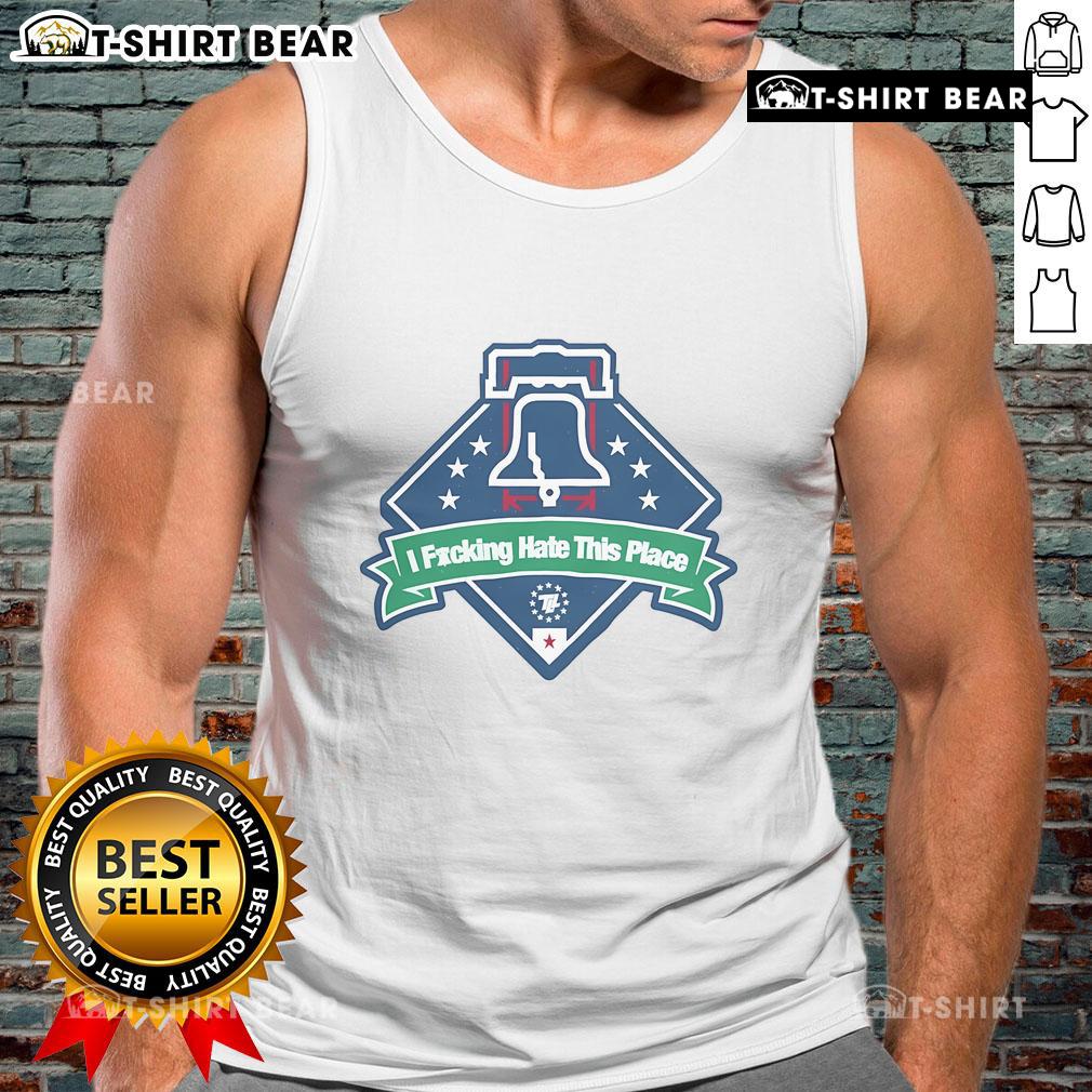 Top Philadelphia Phillies 'I Fcking Hate This Place' Tank Top, perfect for fans showcasing their team spirit and humor.
