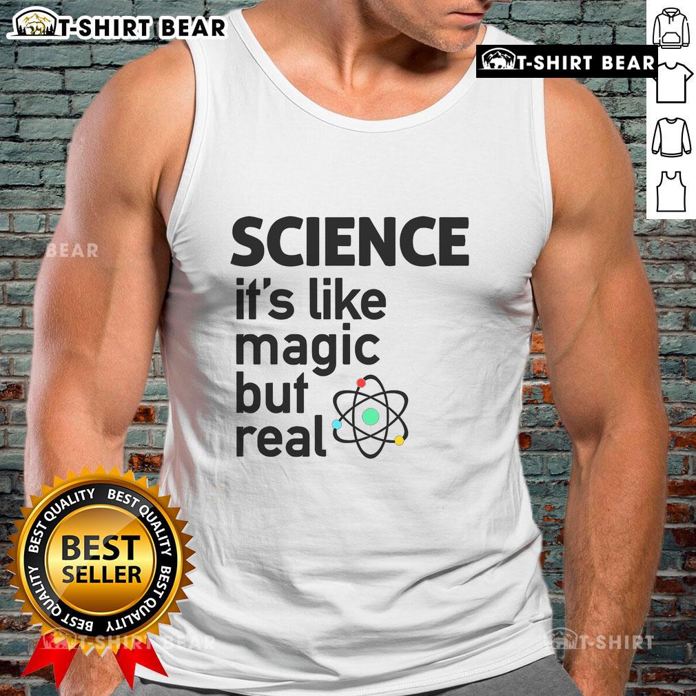 Top Science It's Like Magic But Real Tank Top featuring a creative design celebrating science and magic themes.