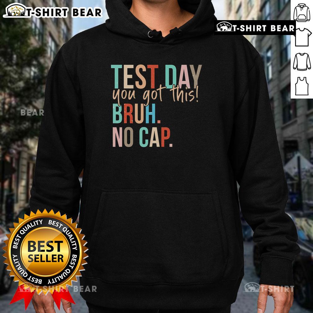 Student wearing 'Top State Testing Day Motivation' hoodie, showcasing confidence with 'You Got This Bruh No Cap' message.