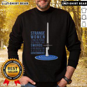 Unique sweatshirt featuring strange women lying in ponds distributing swords, inspired by 'No Basis for a System of Government.'