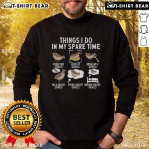Cozy 'Top Things I Do In My Spare Time' Quail Bird Lover Sweatshirt, perfect for bird enthusiasts and casual wear.
