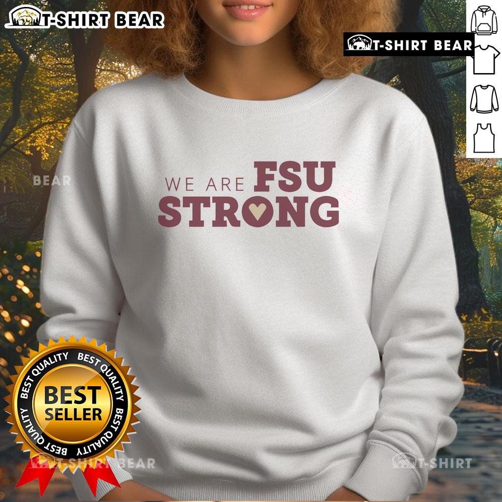 Top We Are FSU Strong Florida State Seminoles Sweatshirt in garnet featuring team logo and comfortable fit.